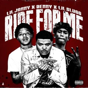 Ride For Me (feat. Benny & Lil Slugg) (Explicit)
