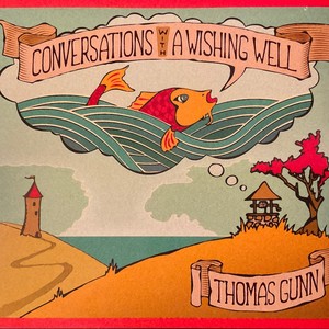 Conversations with a Wishing Well