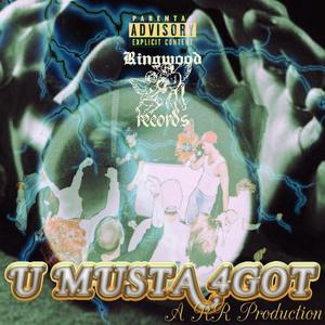 U MUSTA 4GOT (Explicit)