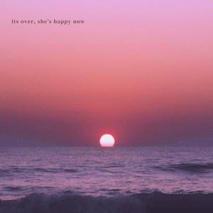 its over, she's happy now.