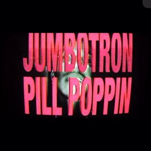 JumbotronPillPoppin (Explicit)