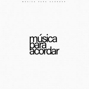 MÚSICA PARA ACORDAR (Explicit)