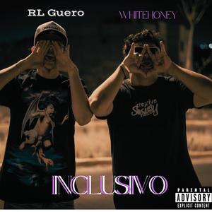 I N C L U S I V O (feat. WhiteHoney) (Explicit)