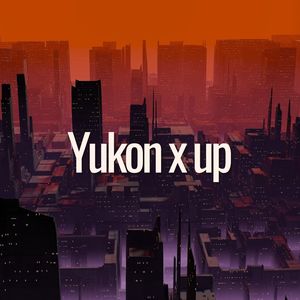 Yukon X Up (Explicit)
