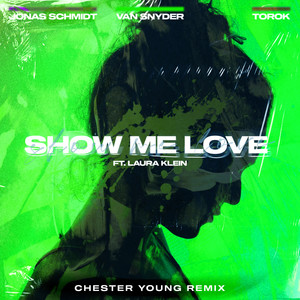 Show Me Love (feat. Laura Klein & TOROK) (Chester Young Radio Edit Remix)