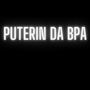 Puterin da Bpa (Explicit)