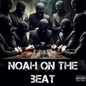 Noah on a beat (Explicit)