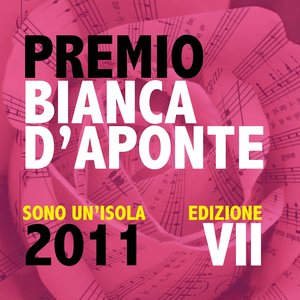 Premio Bianca D'Aponte: sono un'isola, 2011 (Edizione VII)