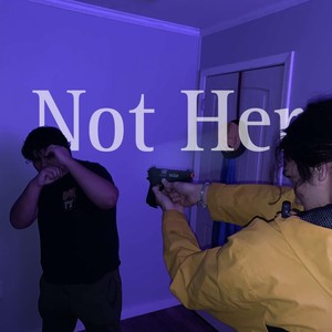 NOT HER (Explicit)