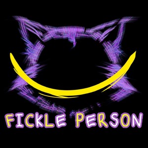 Fickle Person
