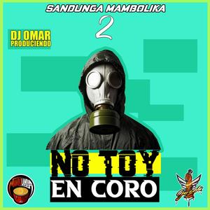 No Toy En Coro (Explicit)