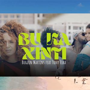 Bu ka Xinti (feat. Buguin Martins & Tony Fika) (reggae Remix)