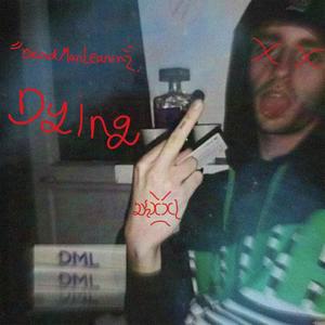 Dying (Explicit)