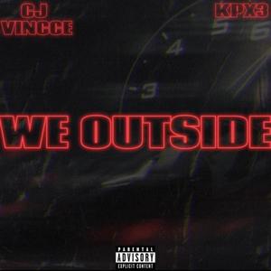 We Outside (It's A Vibe) (feat. KPX3) (Radio Edit)