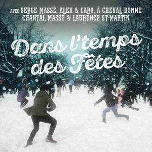 Dans l'temps des fêtes (feat. Laurence St-Martin, Chantal Massé, Alex et Caro & À Cheval Donné) - Single