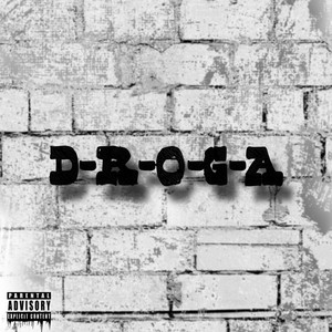 D-R-O-G-A (Explicit)