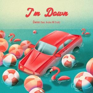 I'm Down (feat. Archie Xn Trick) [Explicit]