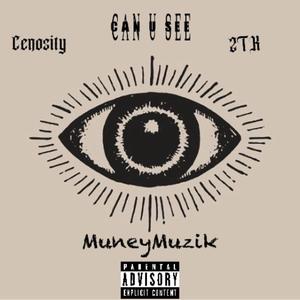 CAN U SEE (feat. Cenosity & 2TK) (Explicit)