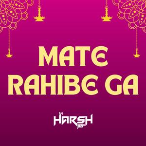 Mate Rahibe Ga (feat. Anuj sharma)