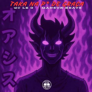 TAKA NA PUTA DE GRAÇA (Explicit)