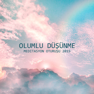 Olumlu Düşünme: Meditasyon Oturuşu 2019