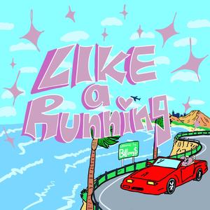 LIKE A RUNNING (Explicit)