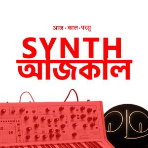 Synth Ajkal (Aj Kal Porsu mix)