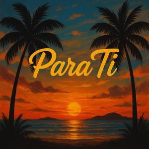 Para Ti (Explicit)