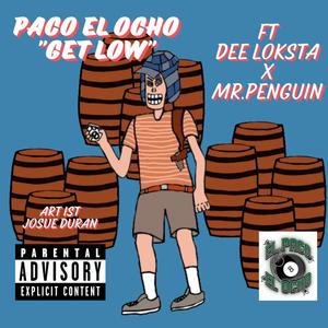 Get Low (feat. Mr. Penguin & Dee Lokzta) (Explicit)