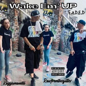 Wake em UP (Explicit)