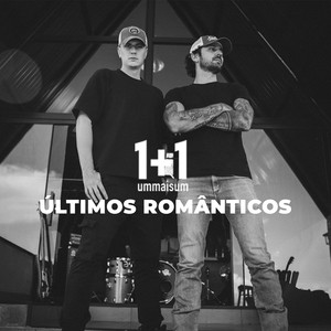 1+1 - Últimos Românticos