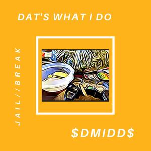 Dat's What I Do (Explicit)