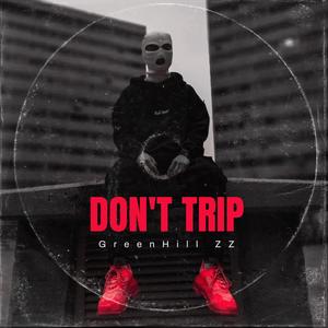 Dont trip (feat. ChrisFrmDao) (GOA CASH DISS) (Explicit)