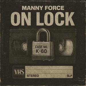 Manny Force - ON LOCK (Explicit)