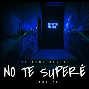 No Te Superé (Techno Remix)