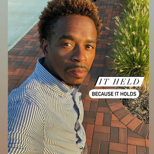 It Held, Because It Holds