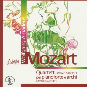 Wolfgang Amadeus Mozart : Quartetti per pianoforte e archi, KV 478 & KV 493, Klavierquartette (Artaria Quartett)