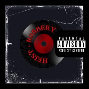 HEIST • ROBBERY (Explicit)