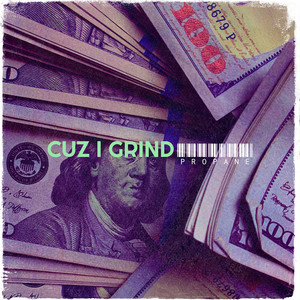 Cuz I Grind (Explicit)