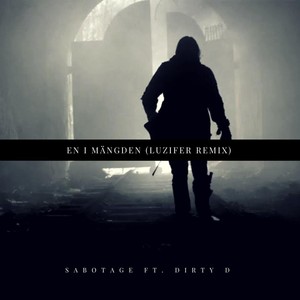 En i mängden[feat. Dirty D] (Luzifer remix)