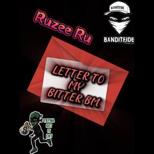 Letter To My Bitter BM (Explicit)