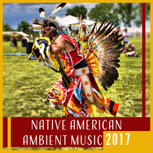 Native American Ambient Music 2017