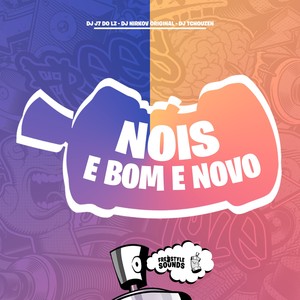 Nois E Bom E Novo (Explicit)