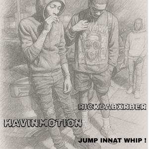 Rickdabxrber - Jump Innat Whip (feat. HavinMotion) (Explicit)
