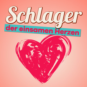 Schlager der einsamen Herzen