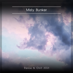 Misty Bunker Dance & Chill 2021