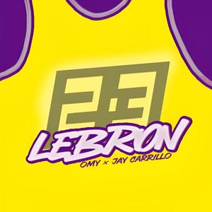 LEBRON (feat JAY CARRILLO) [Explicit]