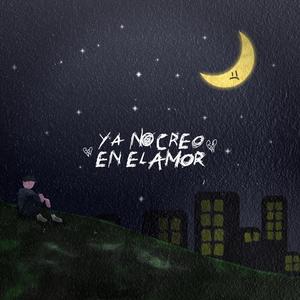 Ya no creo en el amor