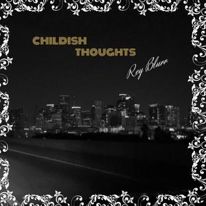 Childish Thoughts (Explicit)