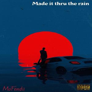 Made it thru the rain (Explicit)